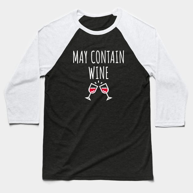 May Contain Wine Baseball T-Shirt by LunaMay